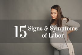 15 Signs & Symptoms of Labour