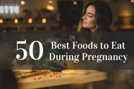 50 Best Foods to Eat During Pregnancy